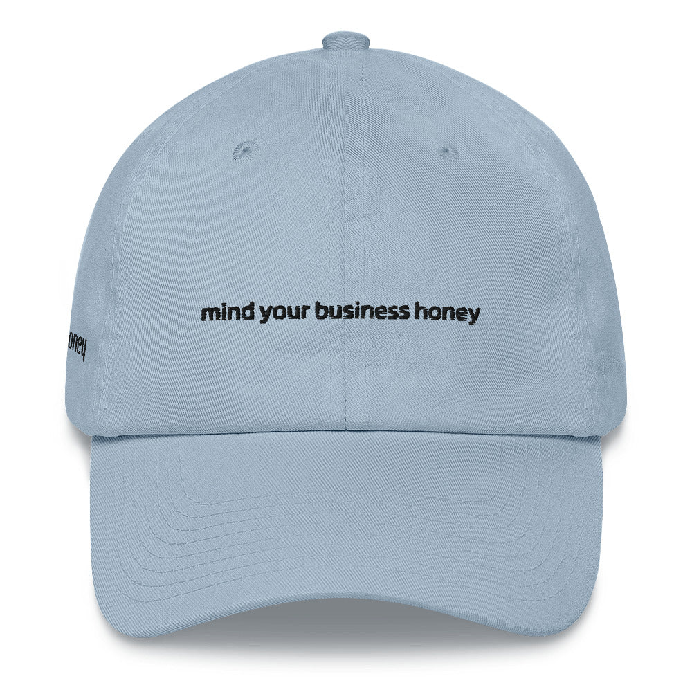 'Mind Your Business Honey' Everyday Cap